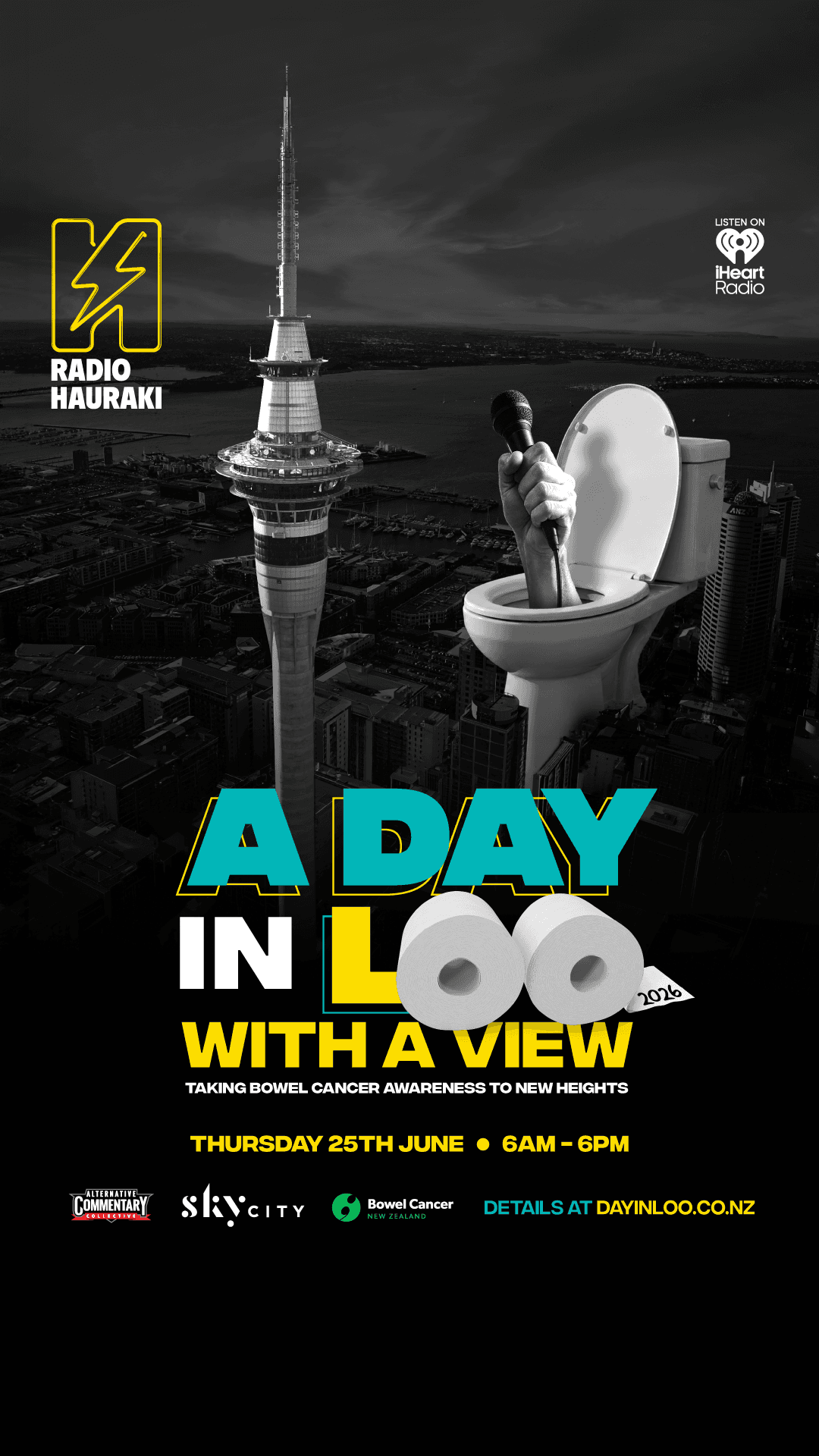 A Day in Loo with a View. Radio Hauraki broadcasts from the SkyCity Sky Tower, Thursday 25 June, 6am to 6pm. Taking bowel cancer awareness to new heights.